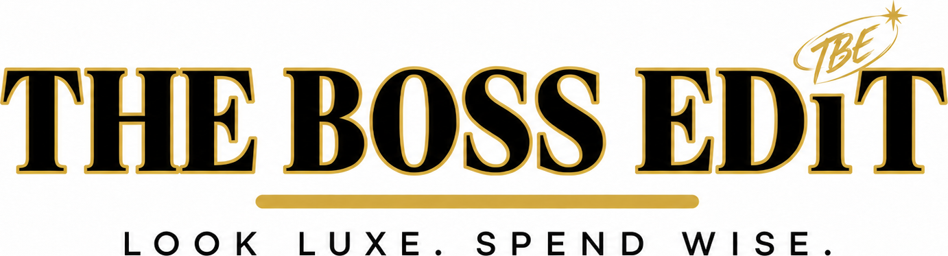 The Boss Edit — Look Luxe. Spend Wise.